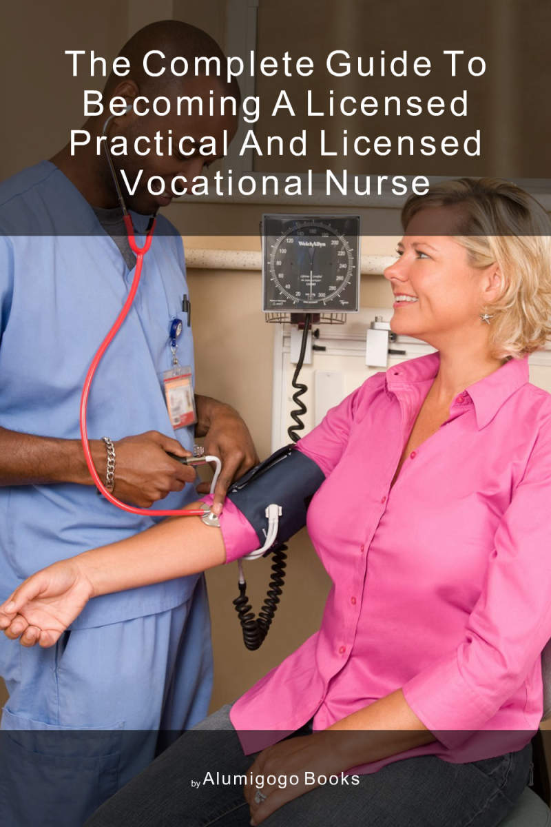 Cover of The Complete Guide to Becoming A Licensed Practical and Licensed Vocational Nurse