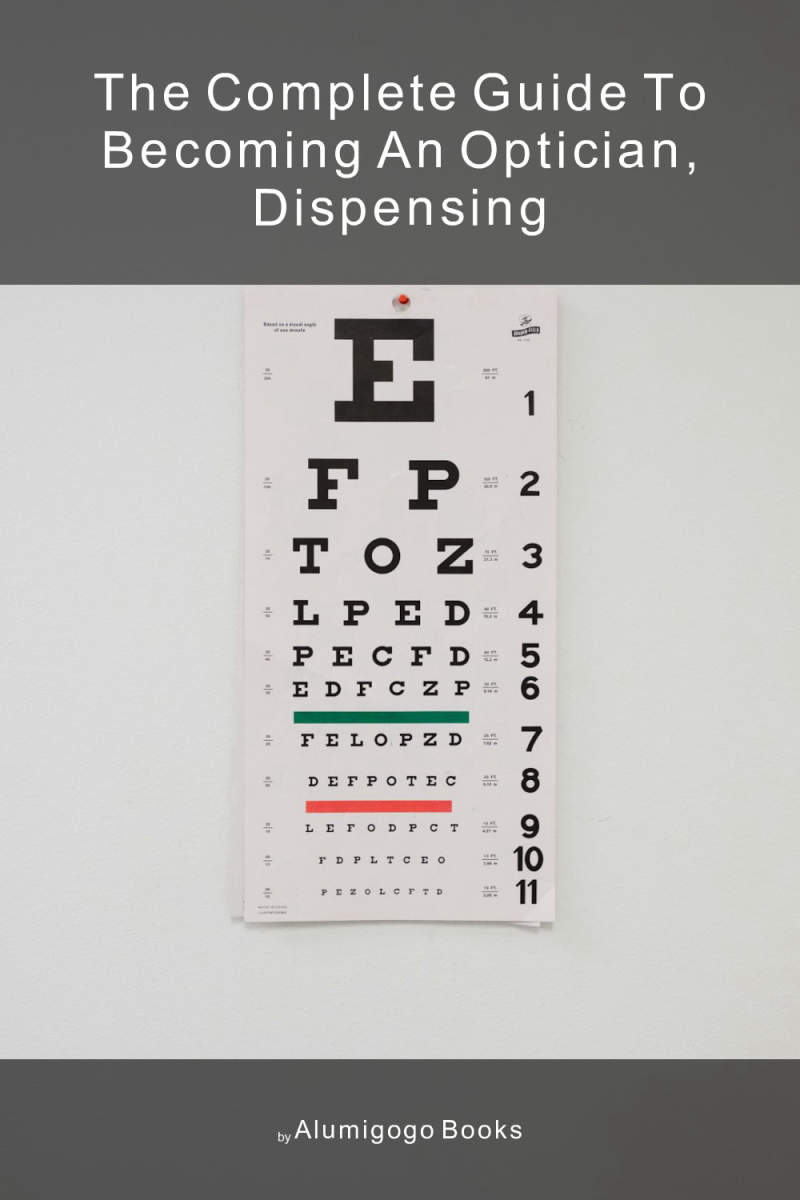 Cover of The Complete Guide to Becoming An Optician, Dispensing