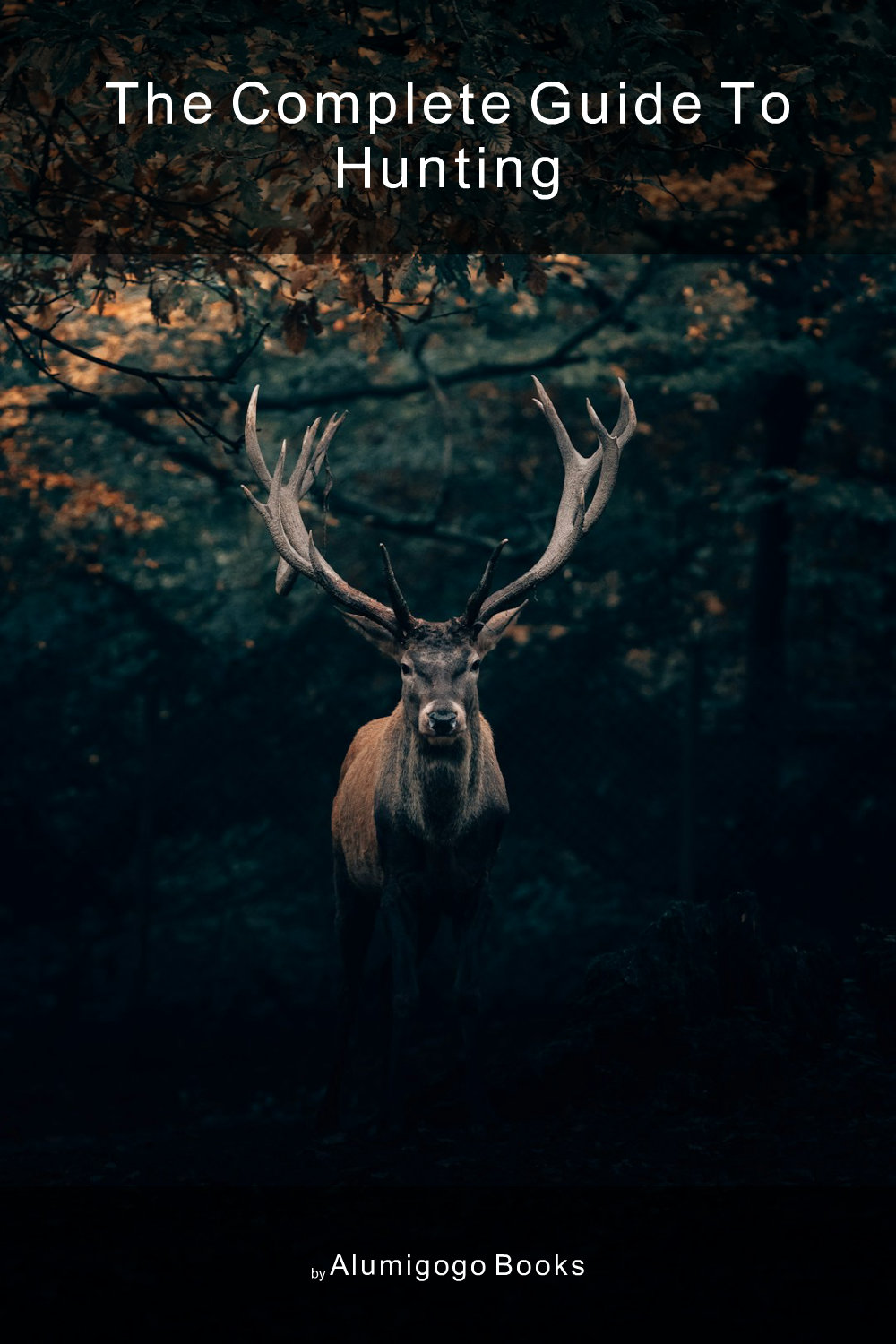 Cover of The Complete Guide to Hunting