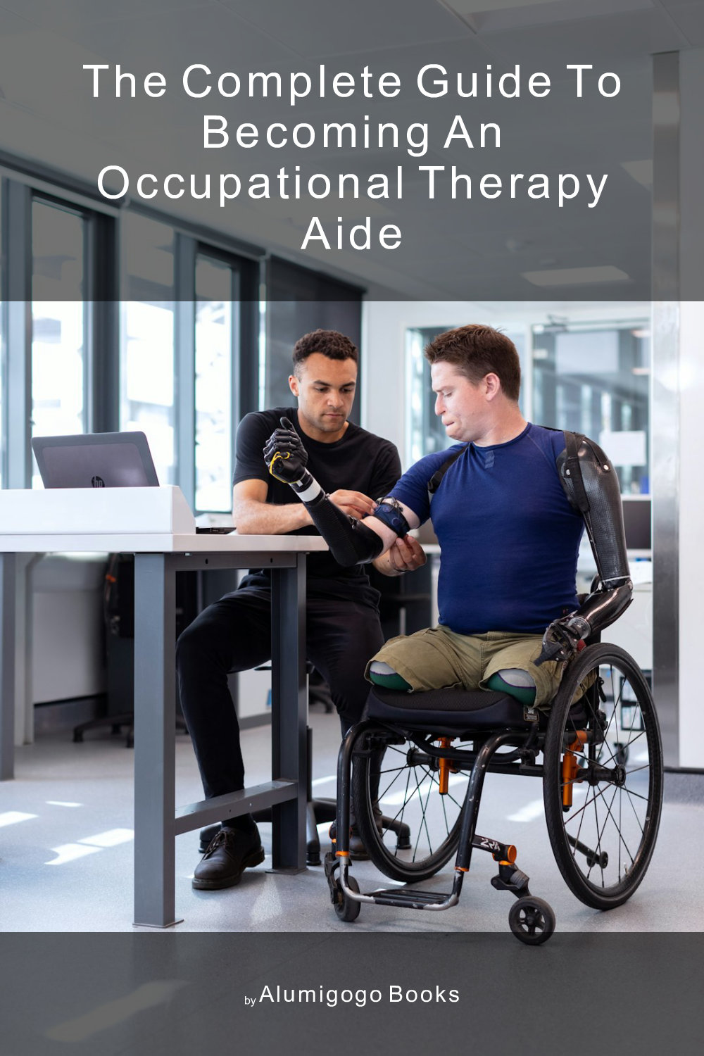 Cover of The Complete Guide to Becoming An Occupational Therapy Aide