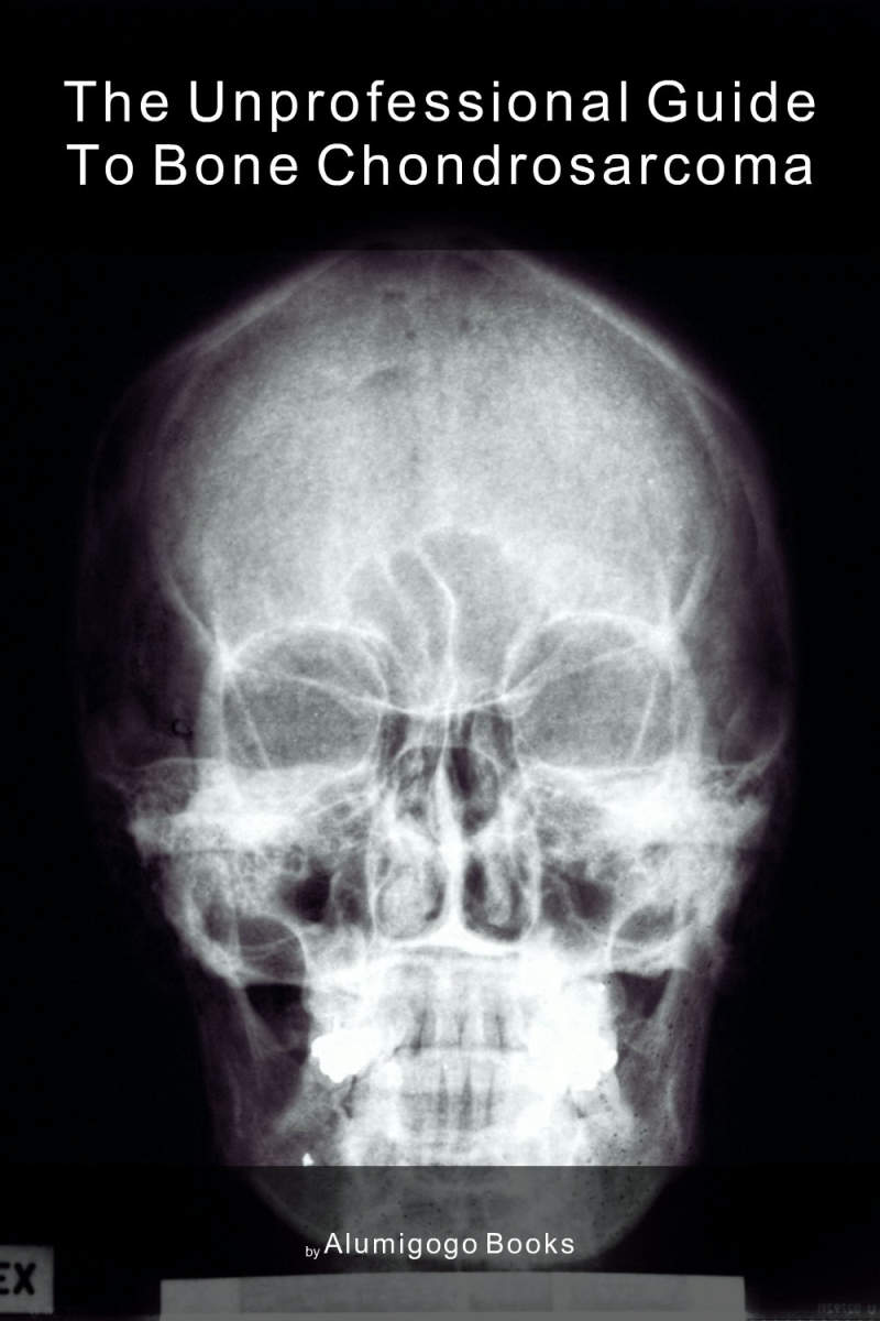 Cover of The Unprofessional Guide to bone chondrosarcoma