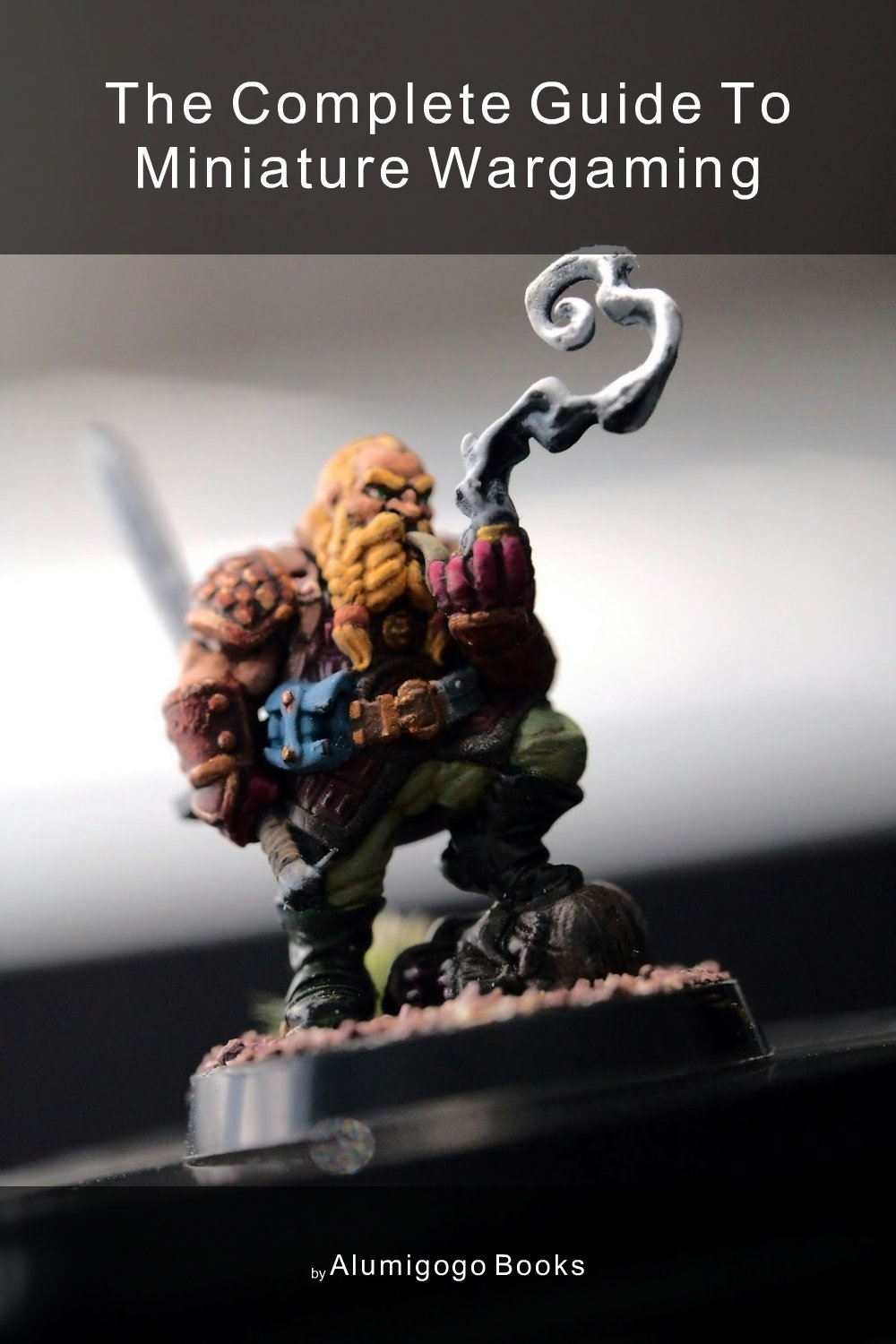 Cover of The Complete Guide to Miniature Wargaming