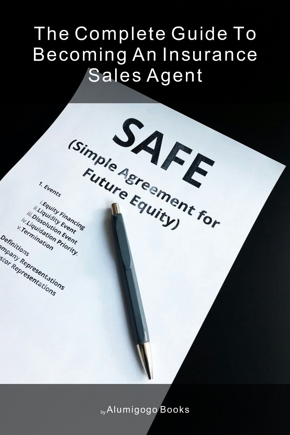 Cover of The Complete Guide to Becoming An Insurance Sales Agent
