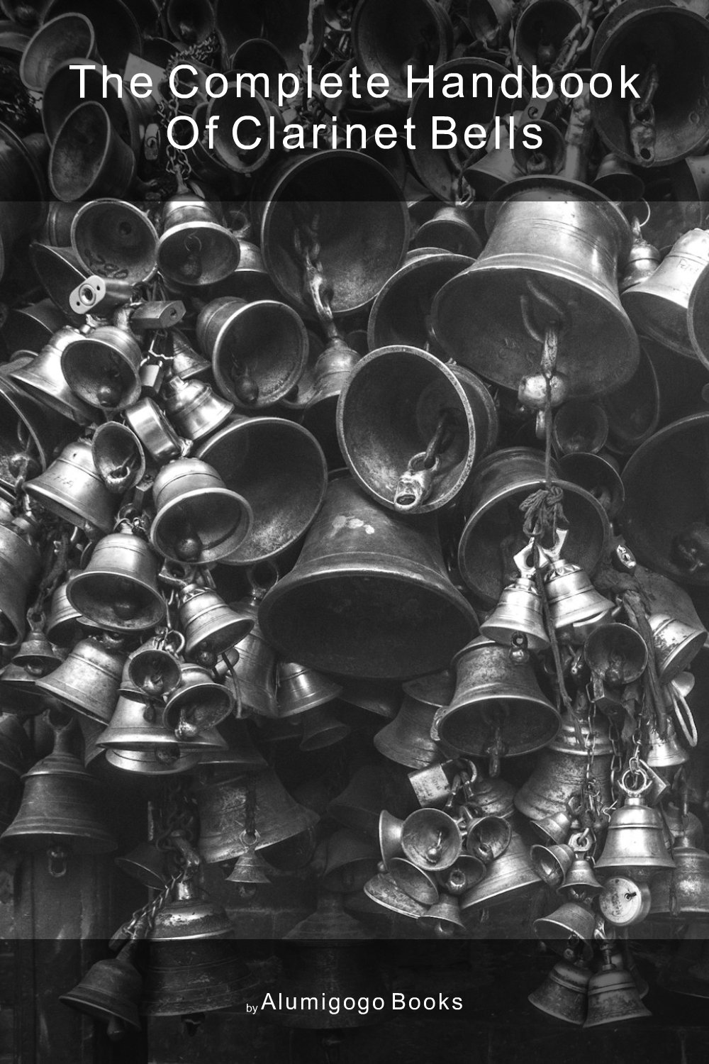 Cover of The Complete Handbook of Clarinet Bells
