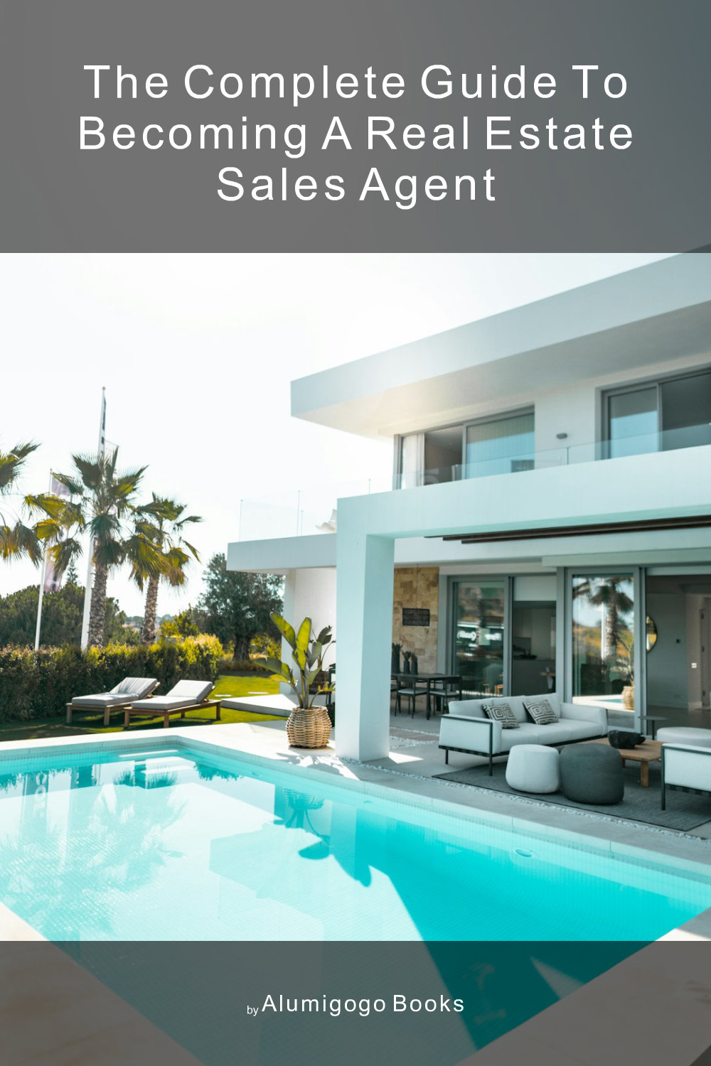 Cover of The Complete Guide to Becoming A Real Estate Sales Agent