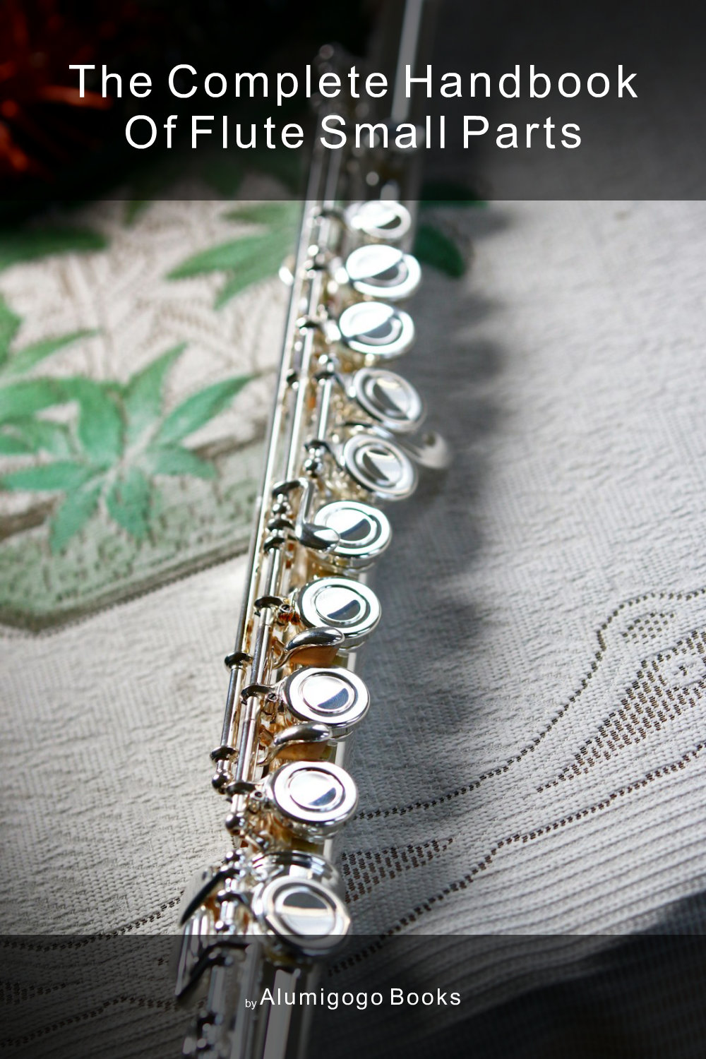 Cover of The Complete Handbook of Flute Small Parts