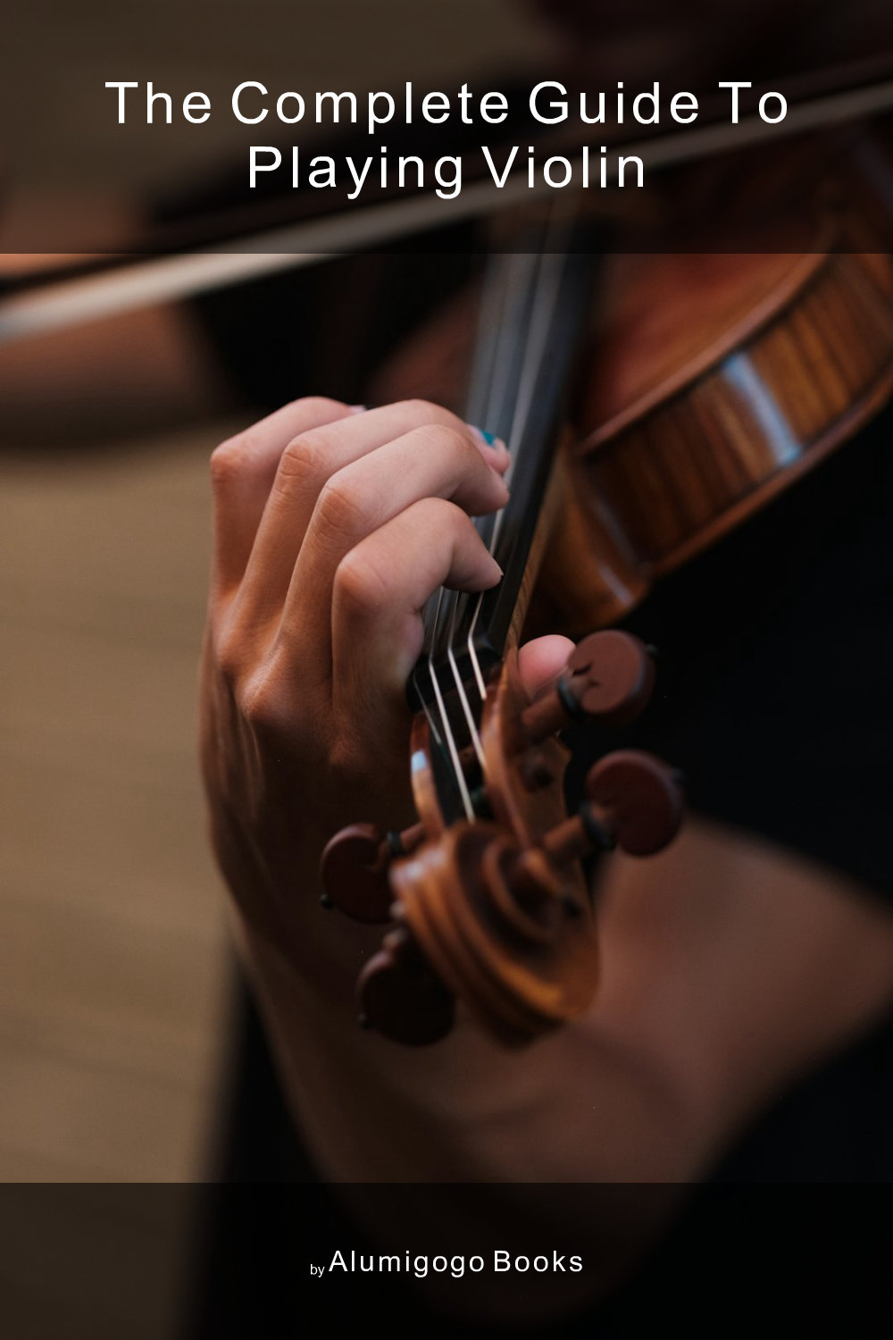 Cover of The Complete Guide to Playing Violin