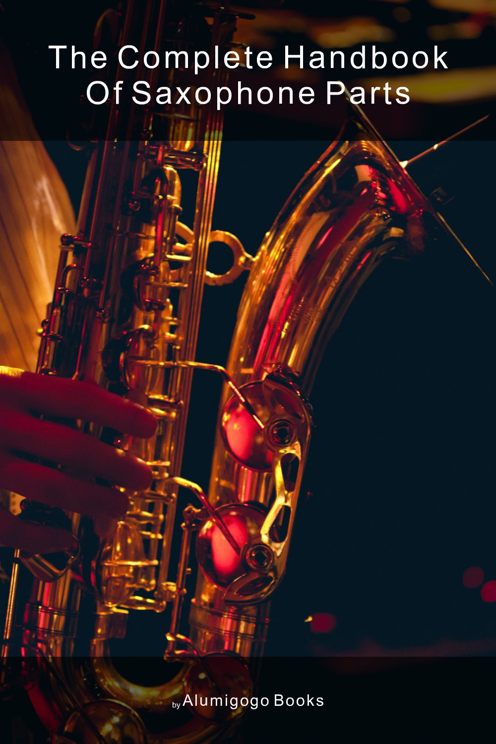 Cover of The Complete Handbook of Saxophone Parts