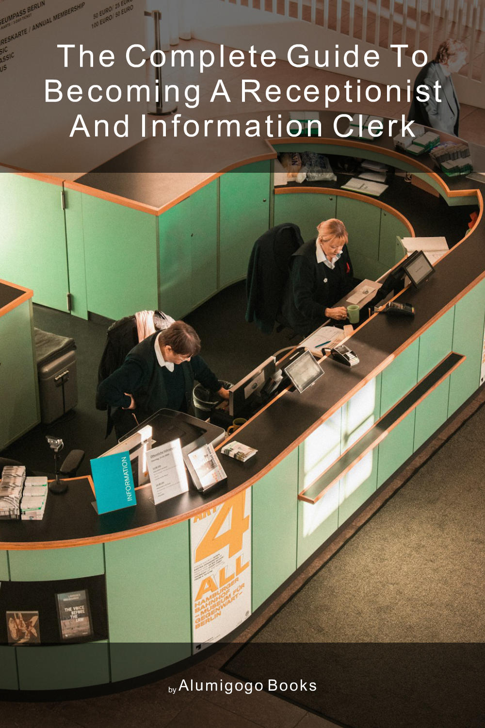 Cover of The Complete Guide to Becoming A Receptionist and Information Clerk