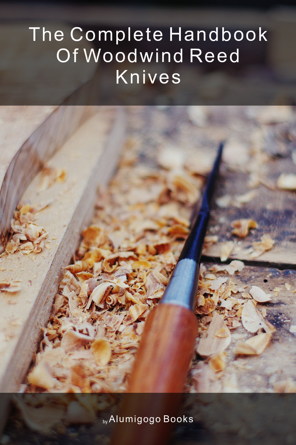 Cover of The Complete Handbook of Woodwind Reed Knives