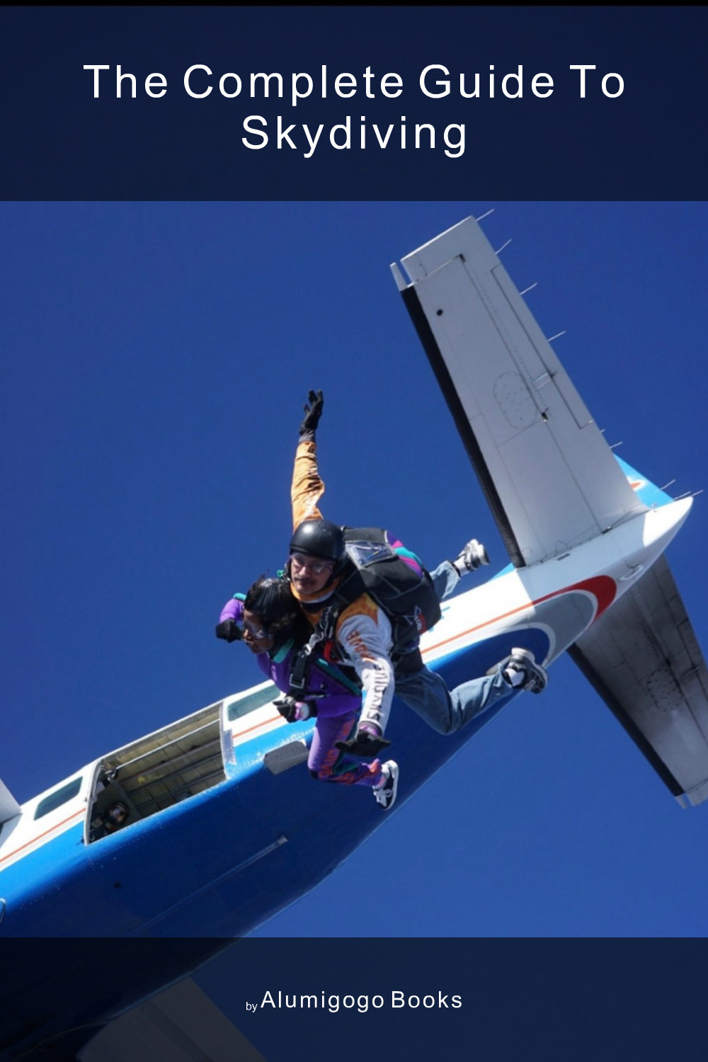 Cover of The Complete Guide to Skydiving