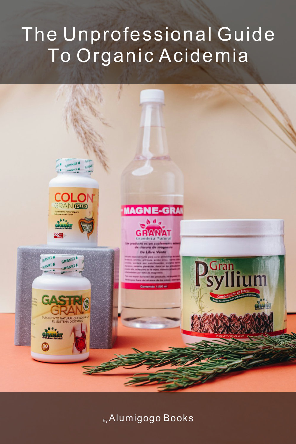 Cover of The Unprofessional Guide to organic acidemia