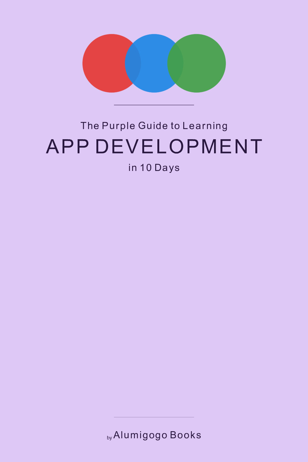 Cover of The Purple Guide to Learning App Development in 10 Days