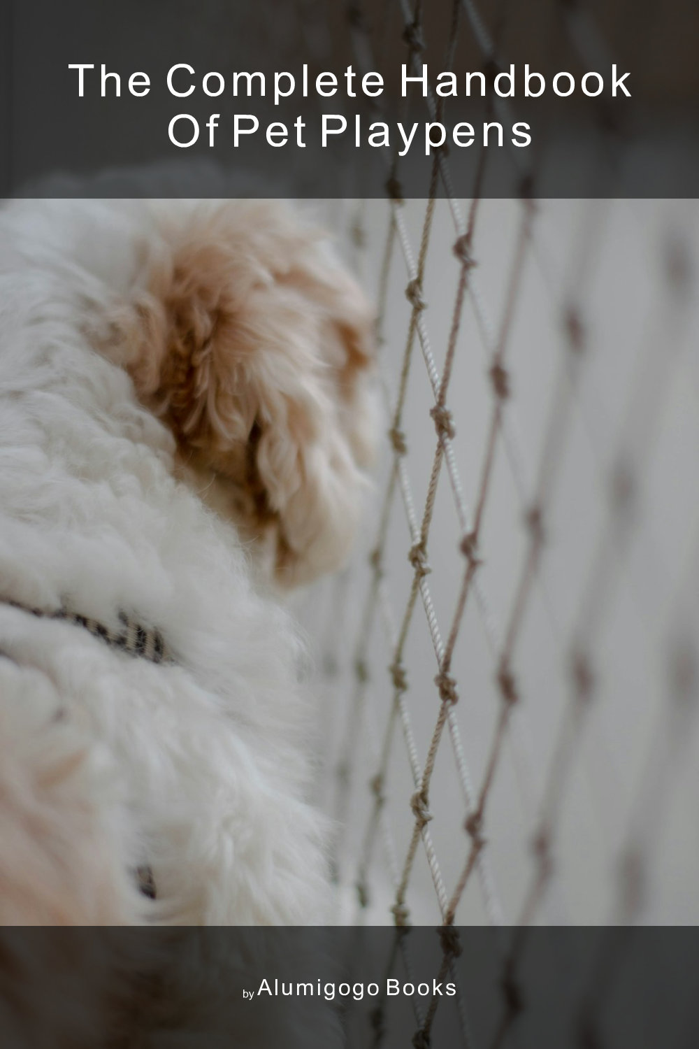 Cover of The Complete Handbook of Pet Playpens