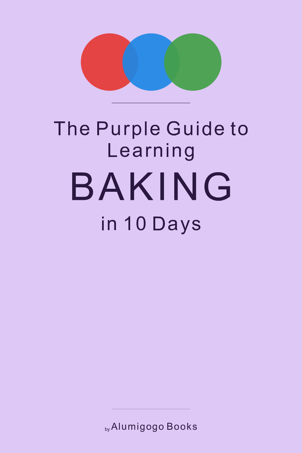Cover of The Purple Guide to Learning Baking in 10 Days