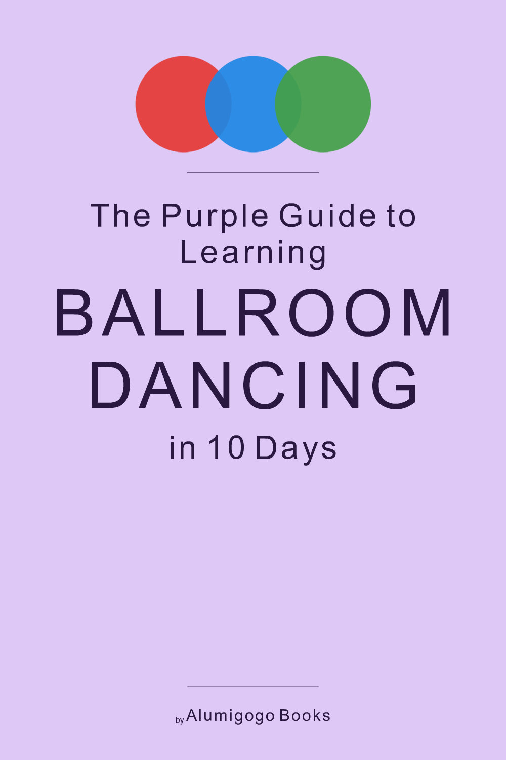 Cover of The Purple Guide to Learning Ballroom Dancing in 10 Days