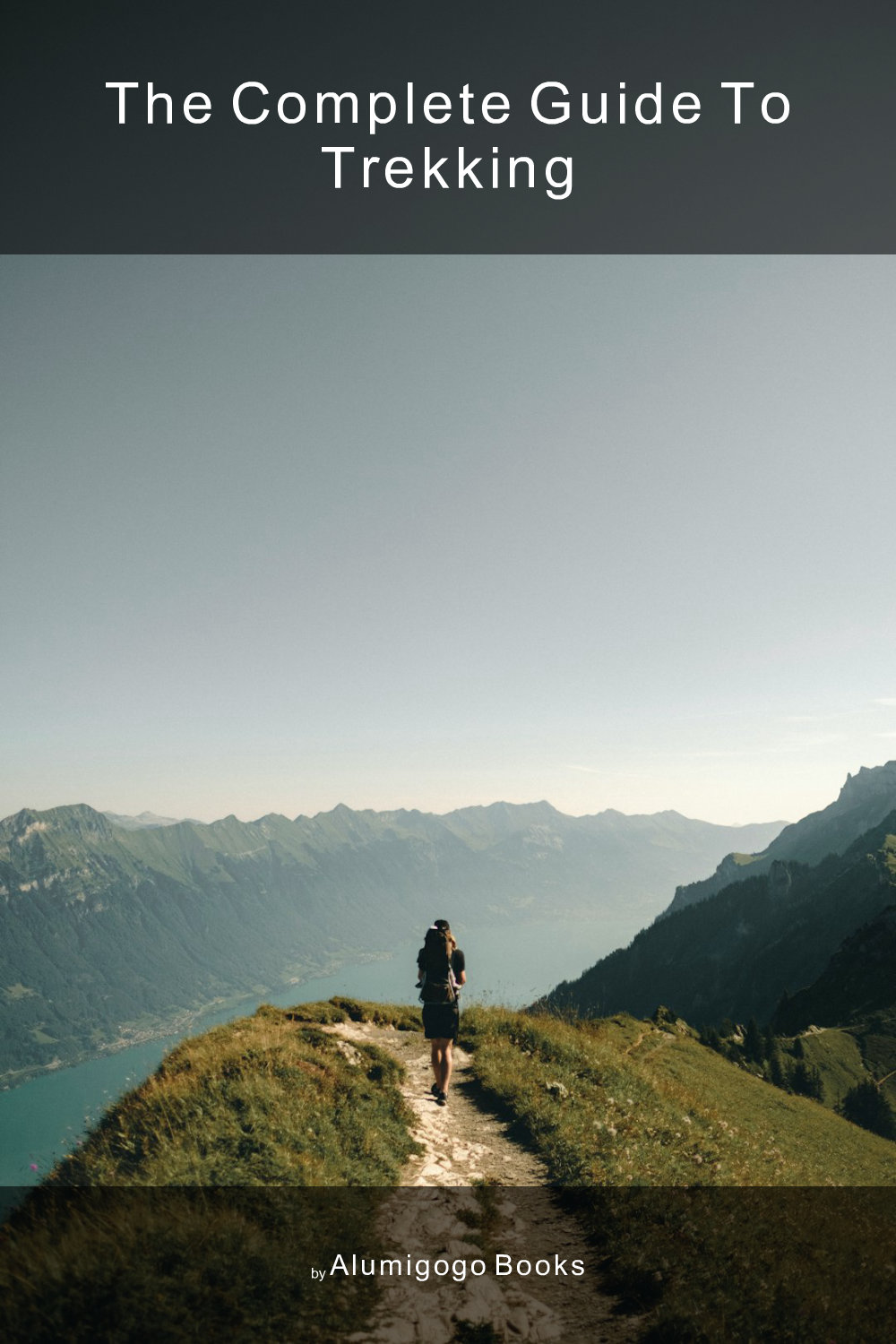 Cover of The Complete Guide to Trekking