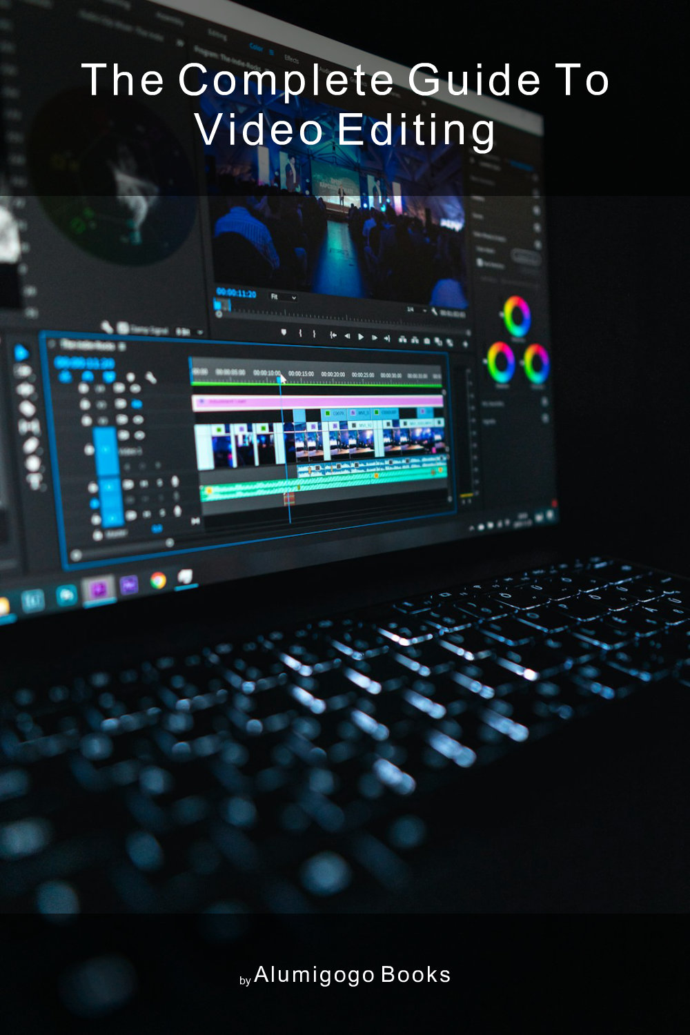 Cover of The Complete Guide to Video Editing