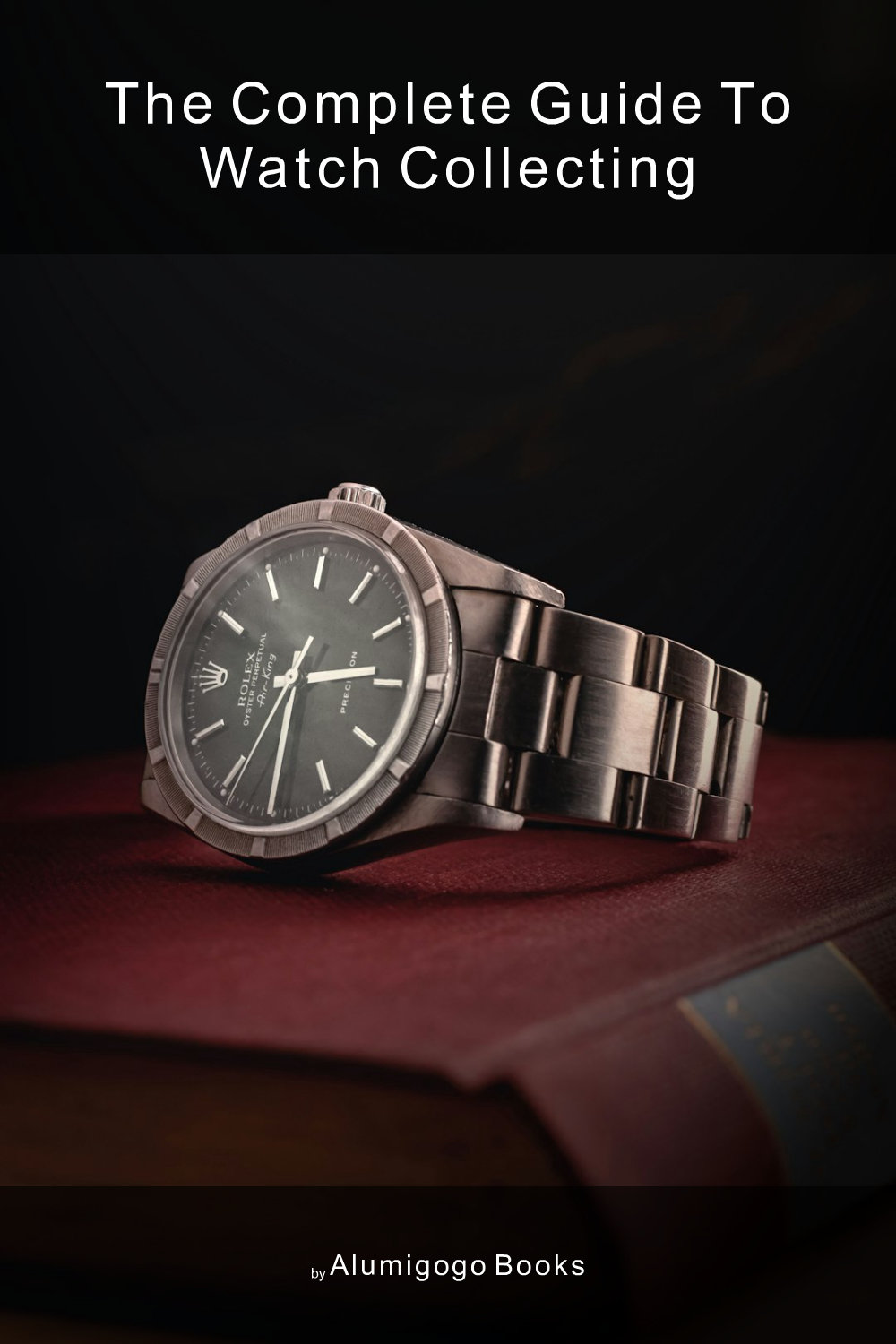 Cover of The Complete Guide to Watch Collecting