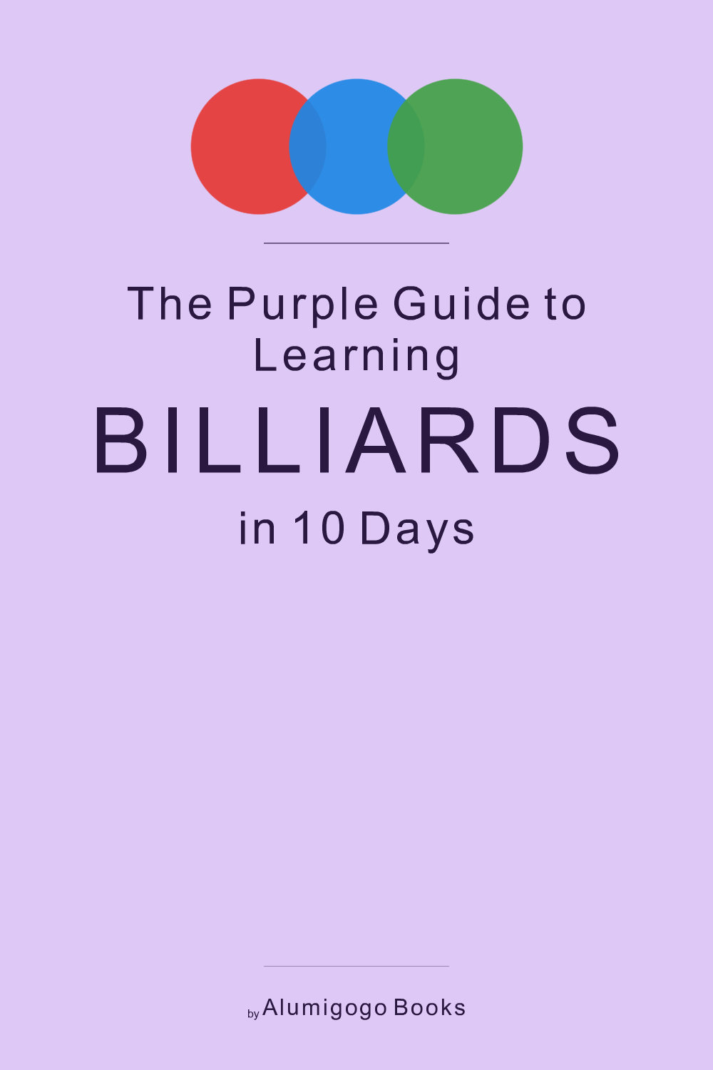 Cover of The Purple Guide to Learning Billiards in 10 Days