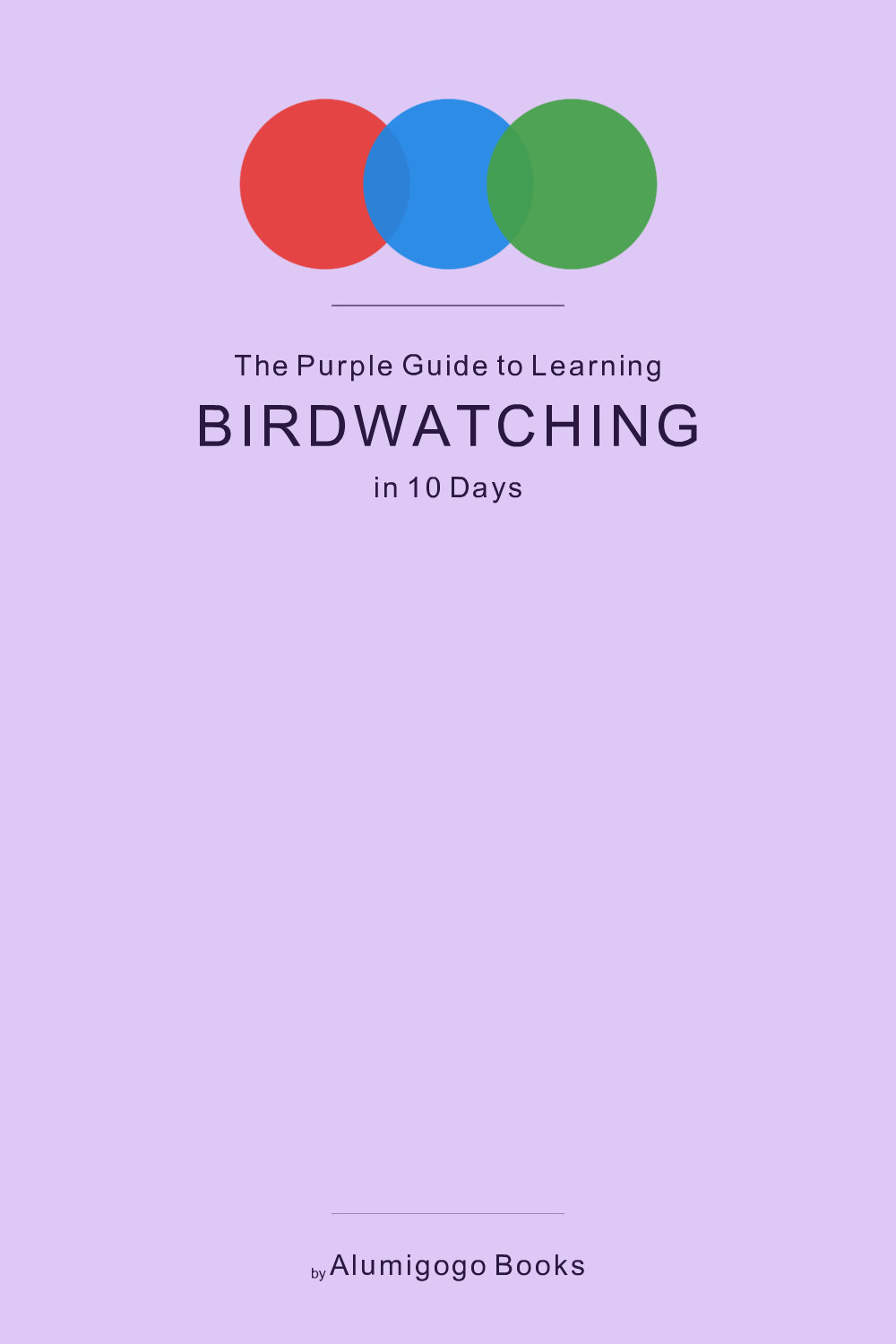Cover of The Purple Guide to Learning Birdwatching in 10 Days