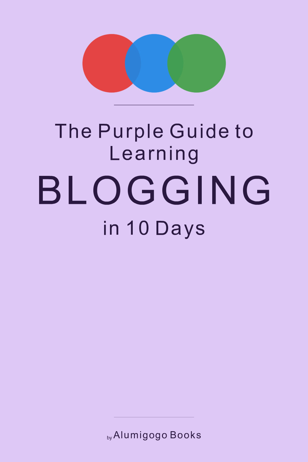 Cover of The Purple Guide to Learning Blogging in 10 Days