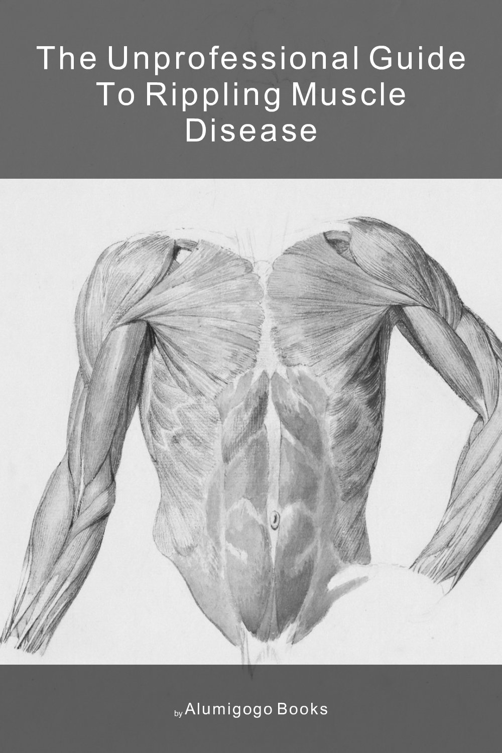 Cover of The Unprofessional Guide to rippling muscle disease