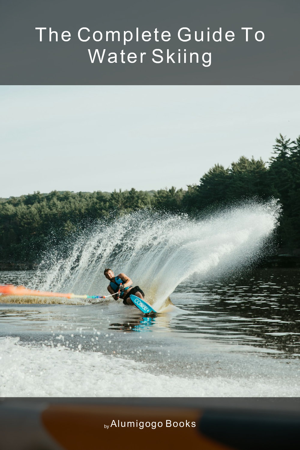 Cover of The Complete Guide to Water Skiing