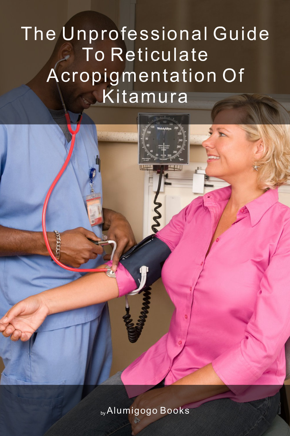 Cover of The Unprofessional Guide to reticulate acropigmentation of Kitamura