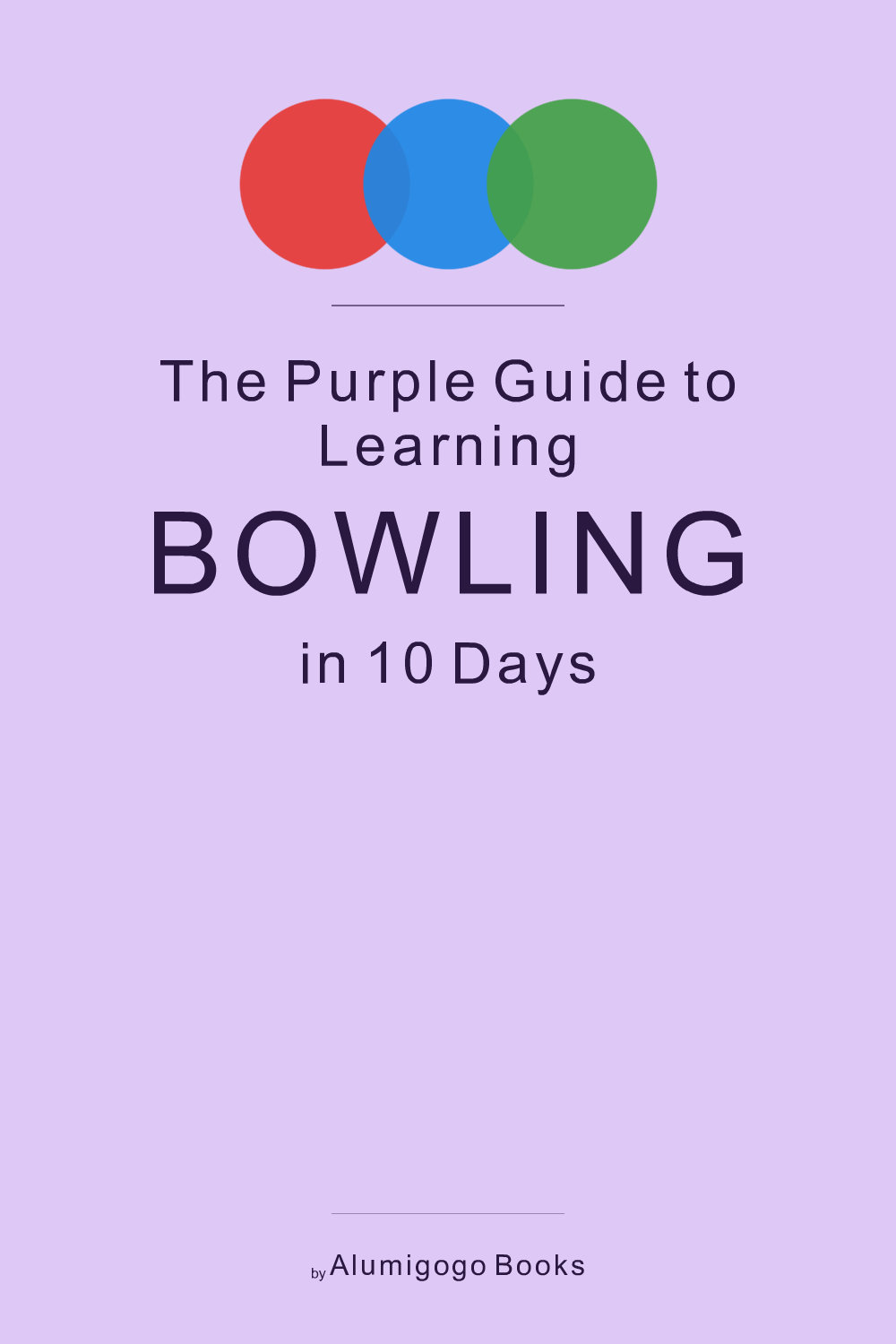 Cover of The Purple Guide to Learning Bowling in 10 Days
