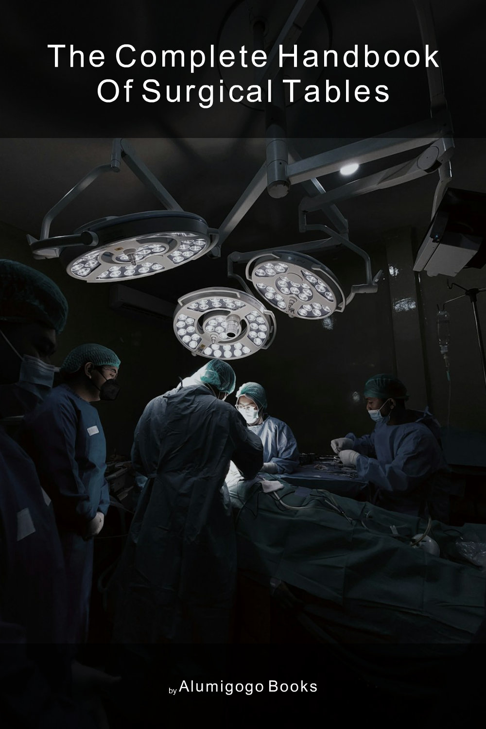 Cover of The Complete Handbook of Surgical Tables