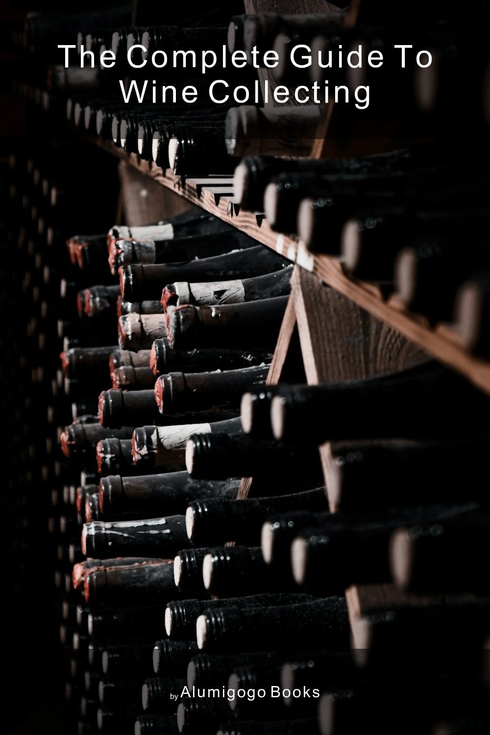 Cover of The Complete Guide to Wine Collecting
