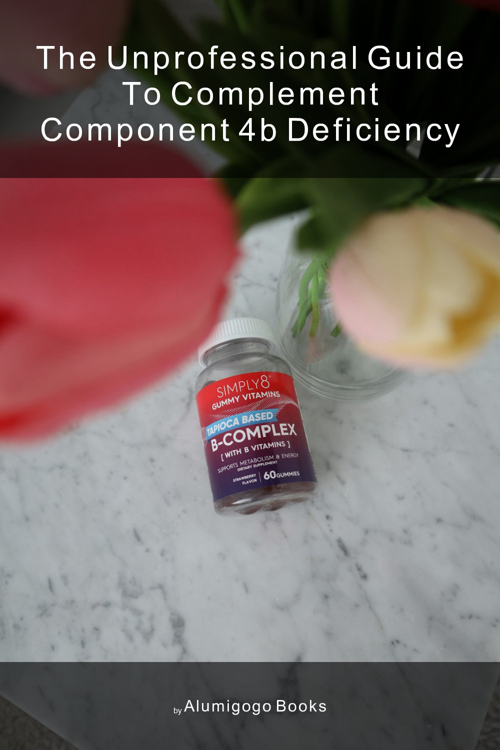 Cover of The Unprofessional Guide to complement component 4b deficiency