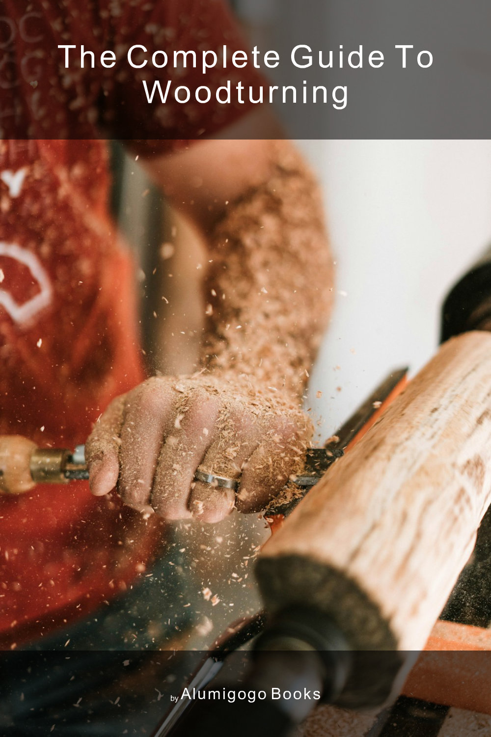 Cover of The Complete Guide to Woodturning