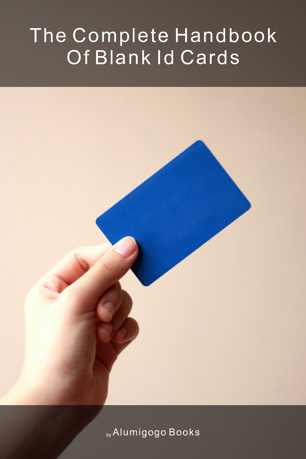 Cover of The Complete Handbook of Blank ID Cards