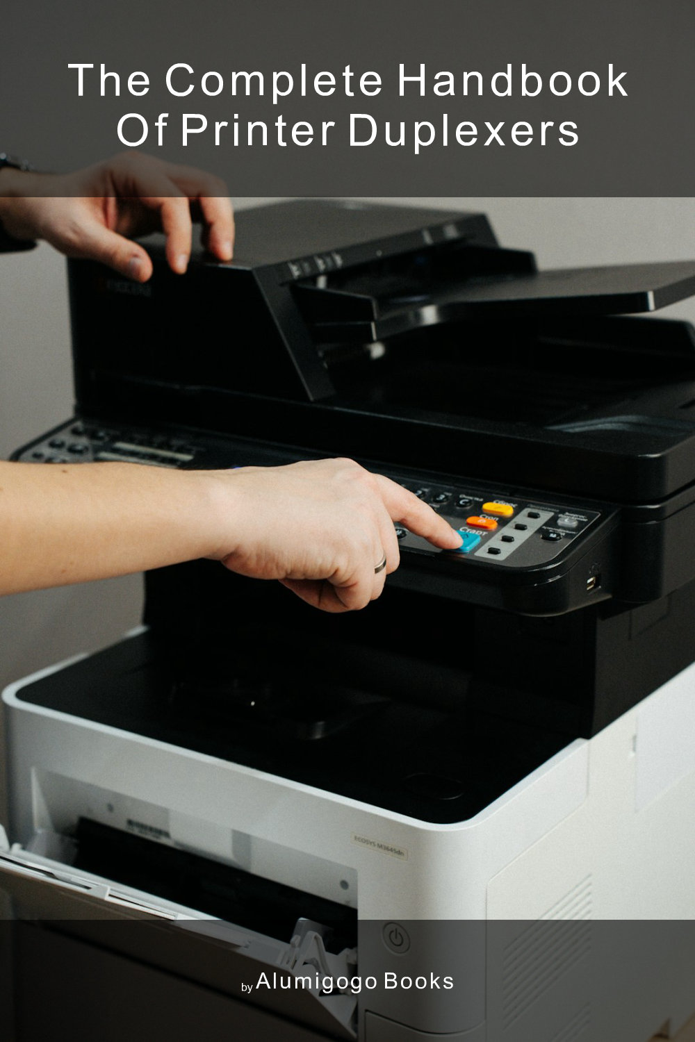 Cover of The Complete Handbook of Printer Duplexers