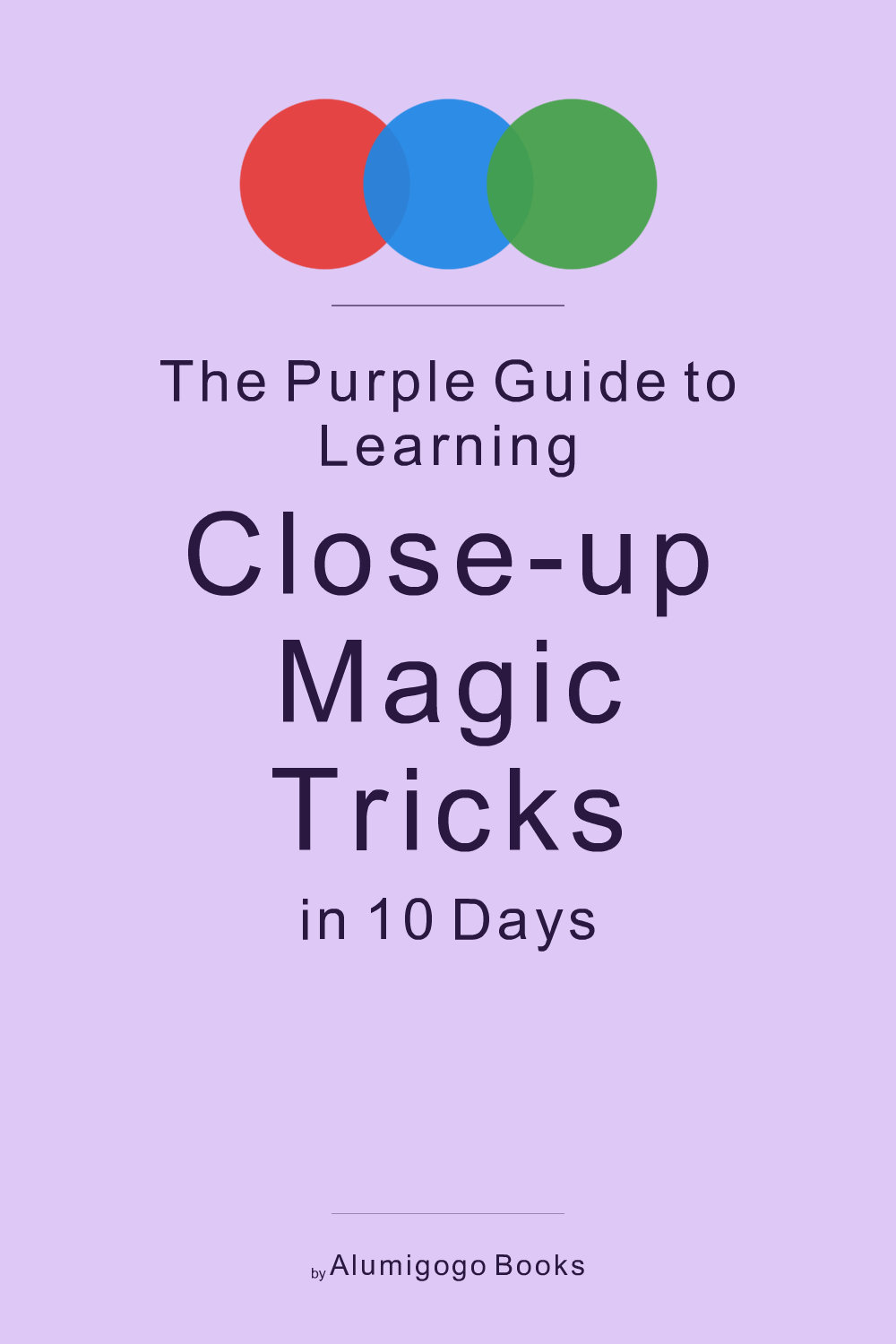 Cover of The Purple Guide to Learning Close-Up Magic Tricks in 10 Days