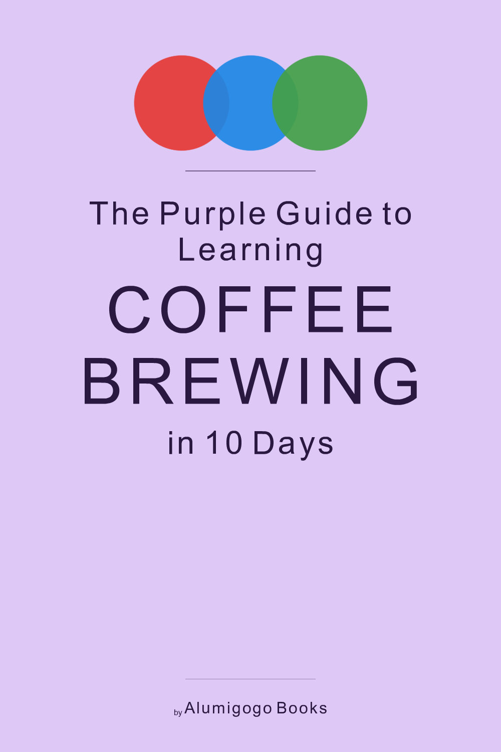 Cover of The Purple Guide to Learning Coffee Brewing in 10 Days