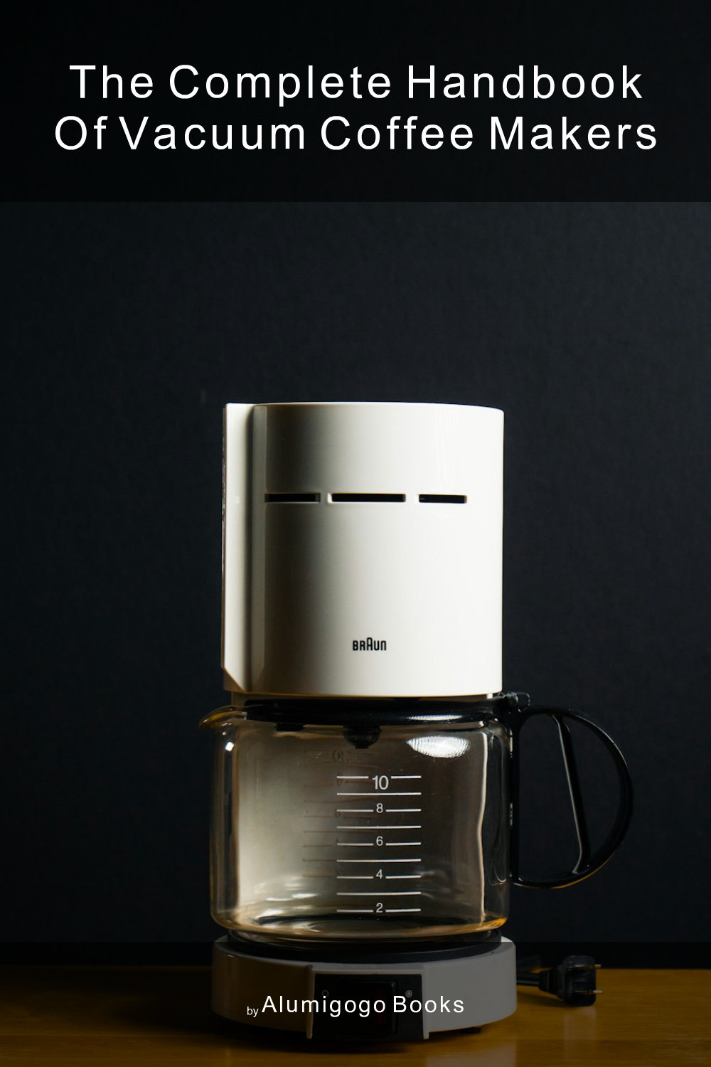 Cover of The Complete Handbook of Vacuum Coffee Makers