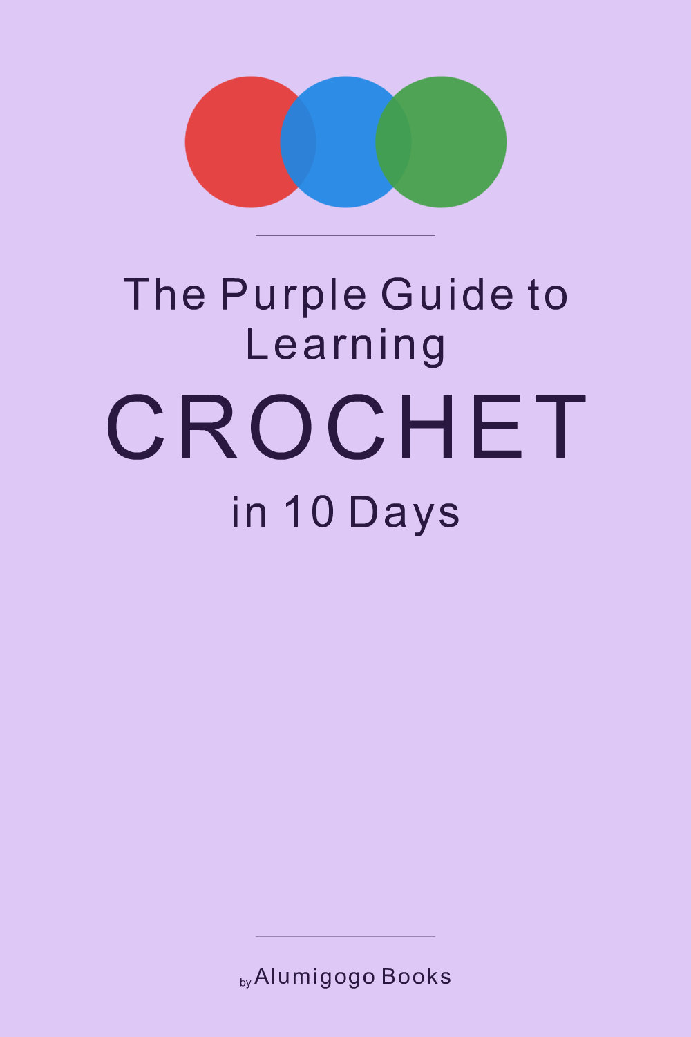 Cover of The Purple Guide to Learning Crochet in 10 Days