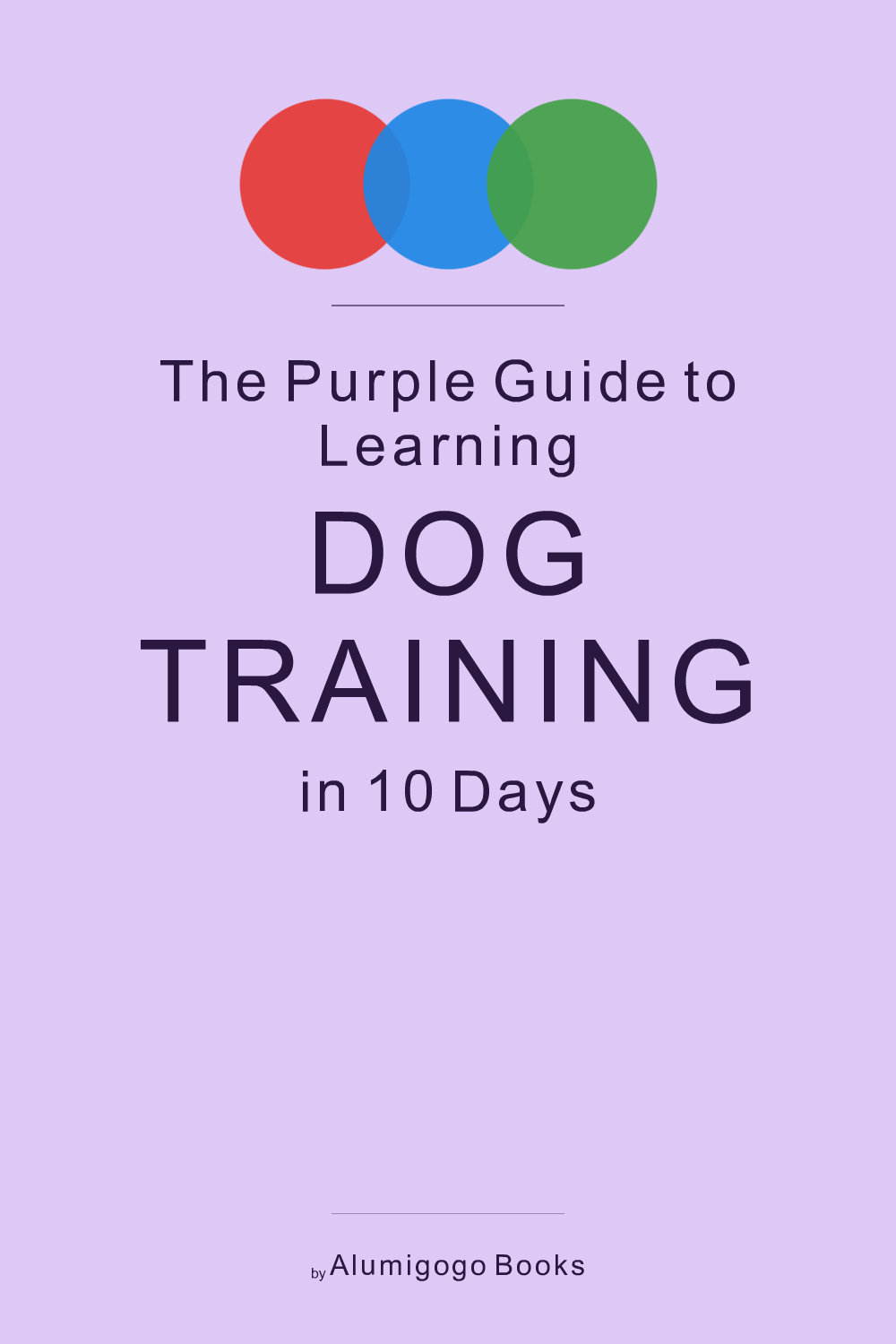 Cover of The Purple Guide to Learning Dog Training in 10 Days