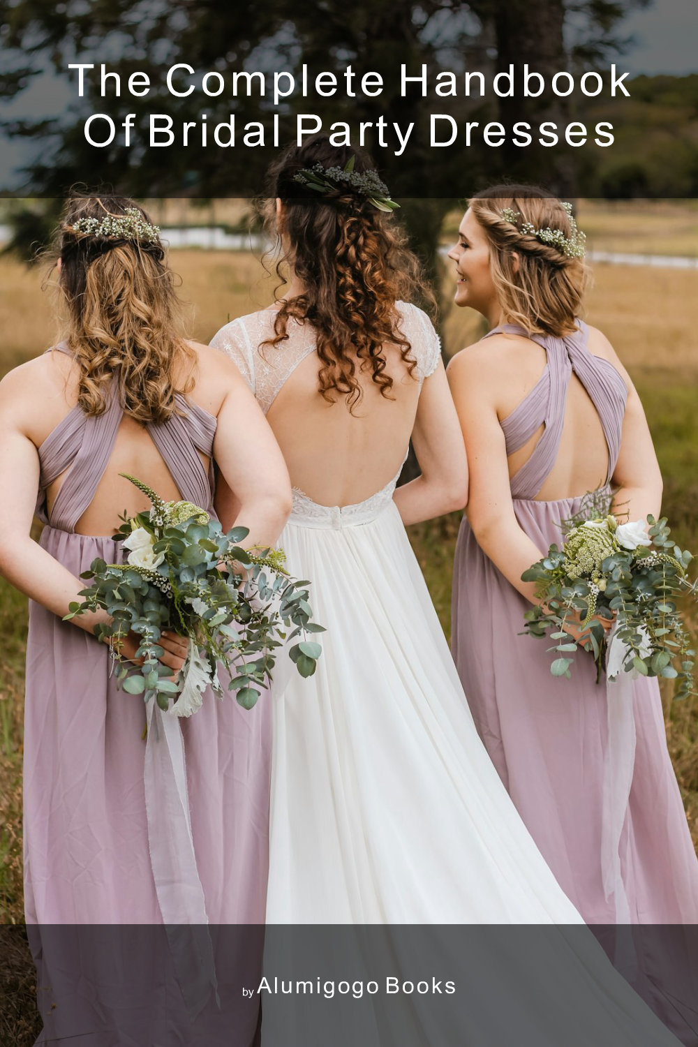 Cover of The Complete Handbook of Bridal Party Dresses