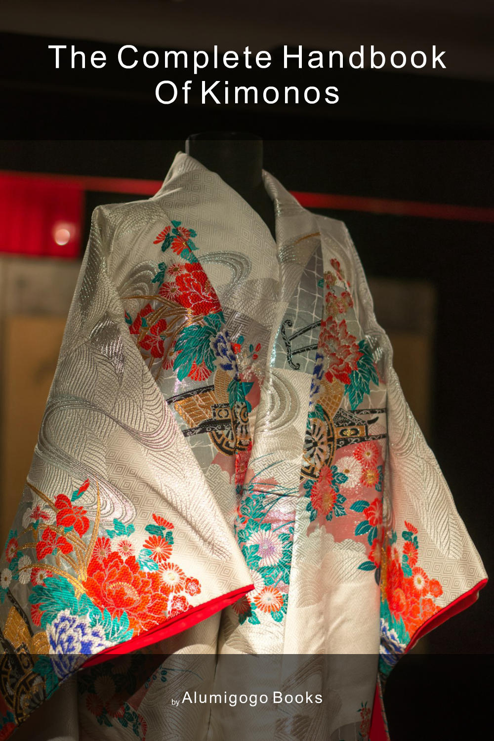 Cover of The Complete Handbook of Kimonos