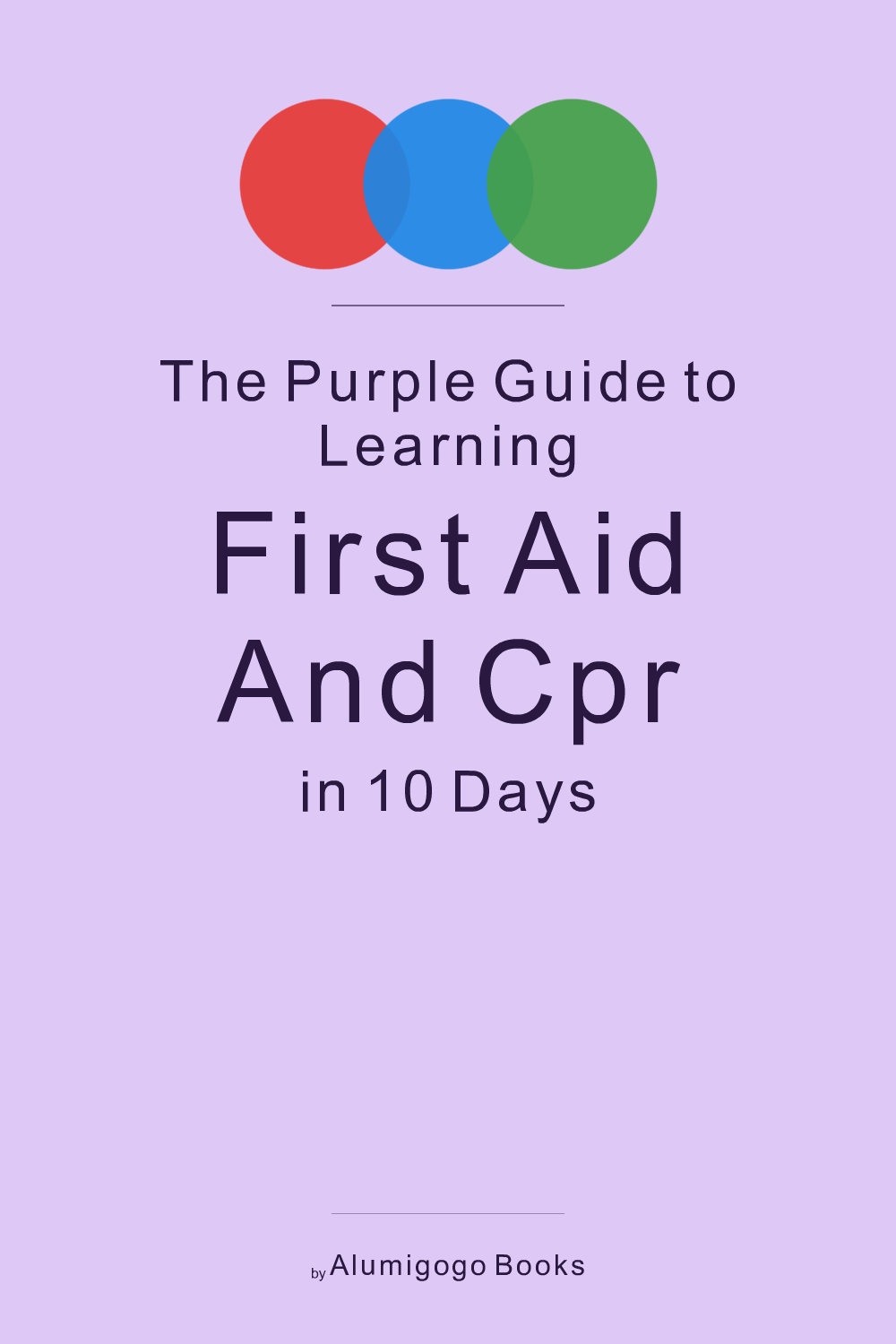 Cover of The Purple Guide to Learning First Aid and CPR in 10 Days