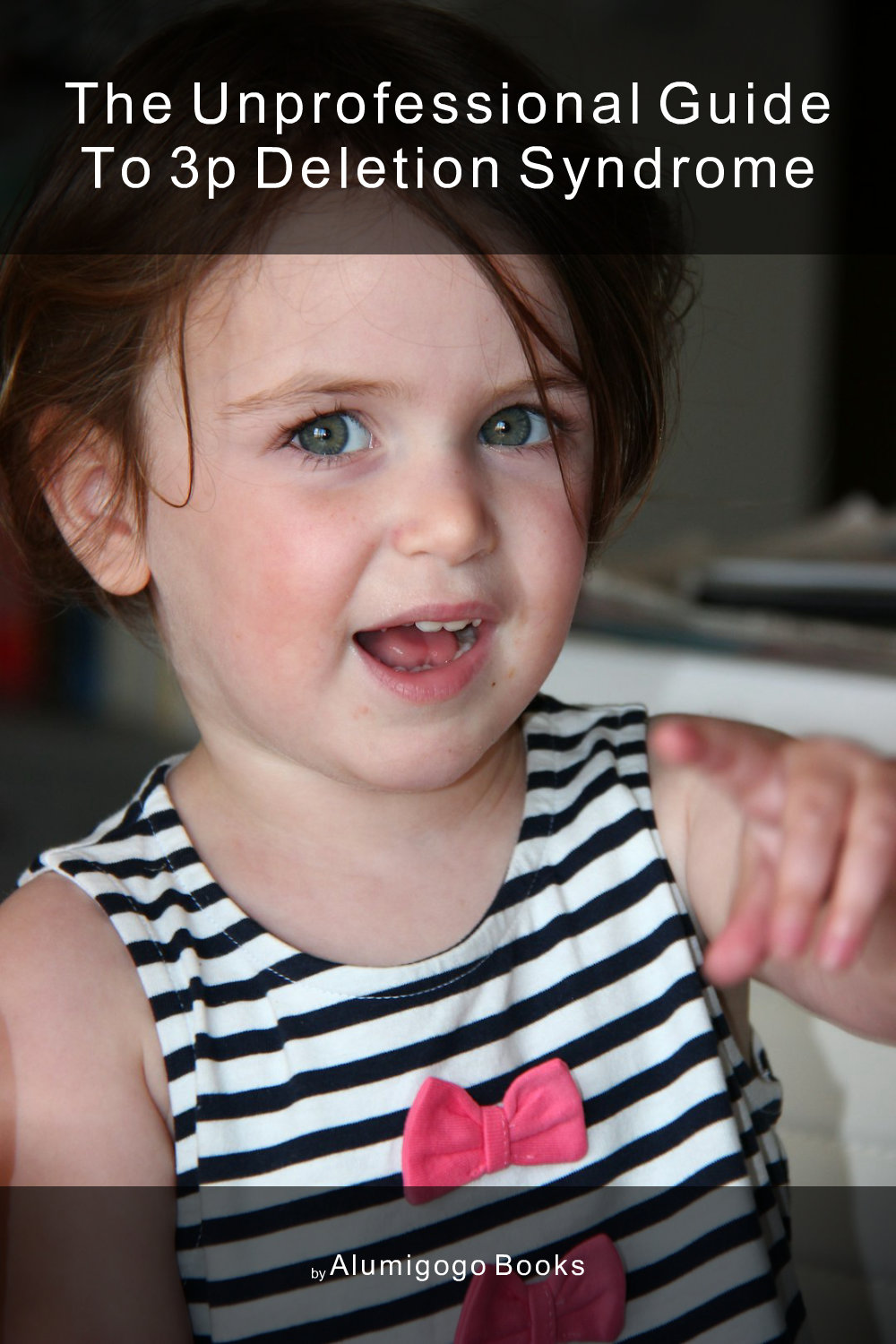 Cover of The Unprofessional Guide to 3p deletion syndrome