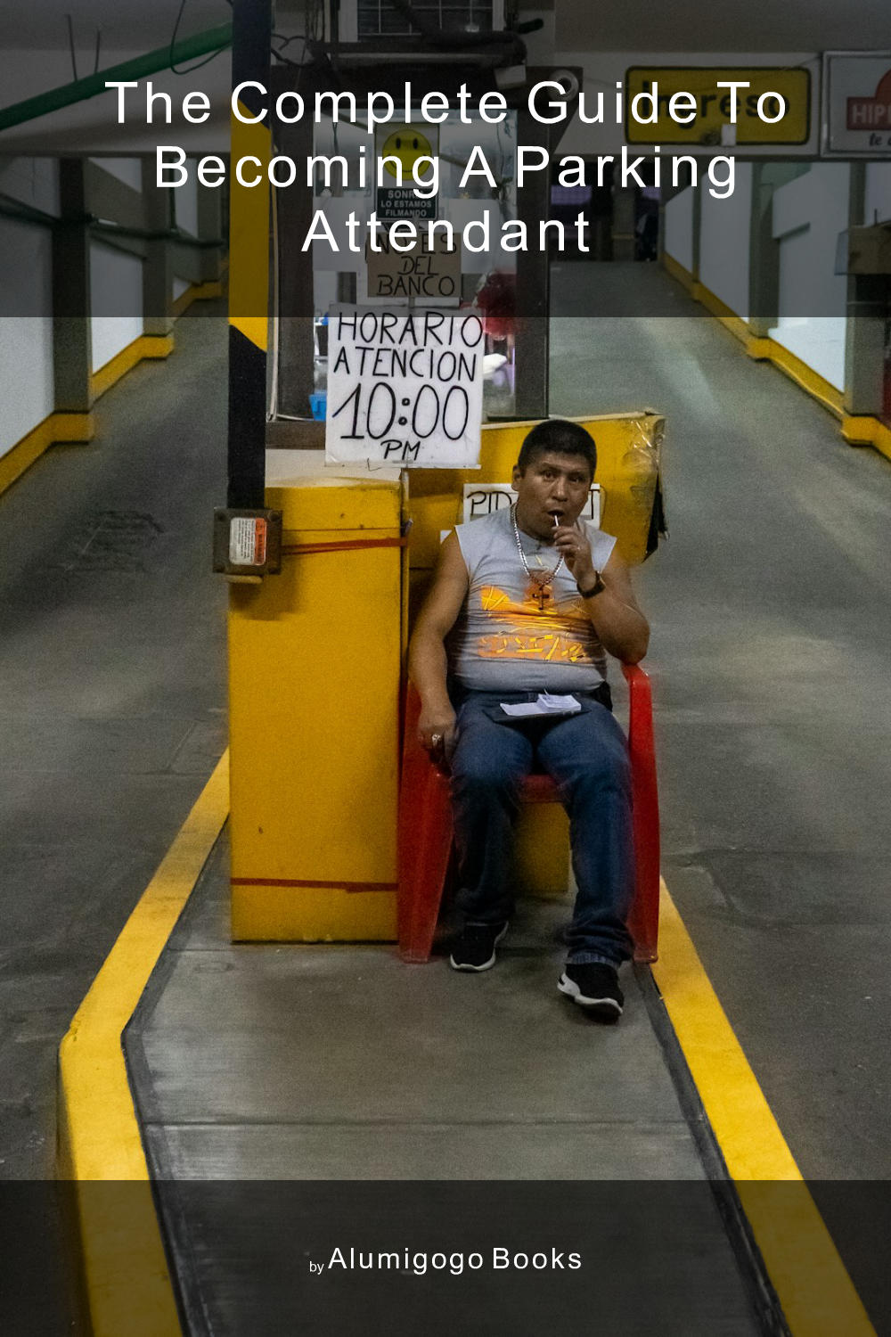Cover of The Complete Guide to Becoming A Parking Attendant