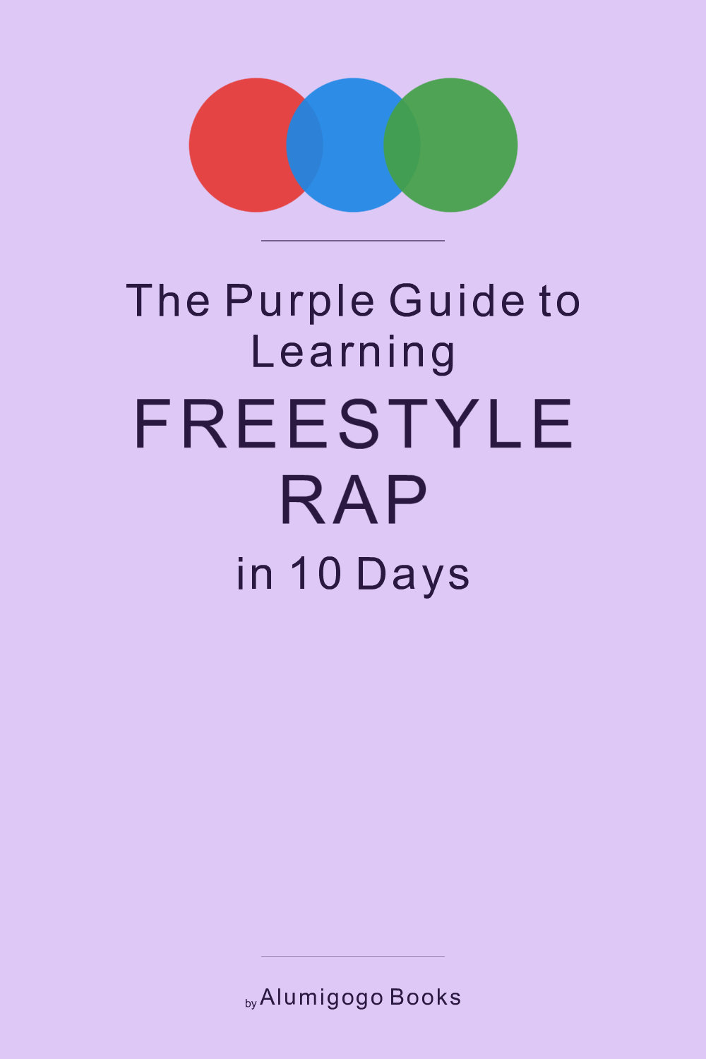 Cover of The Purple Guide to Learning Freestyle Rap in 10 Days