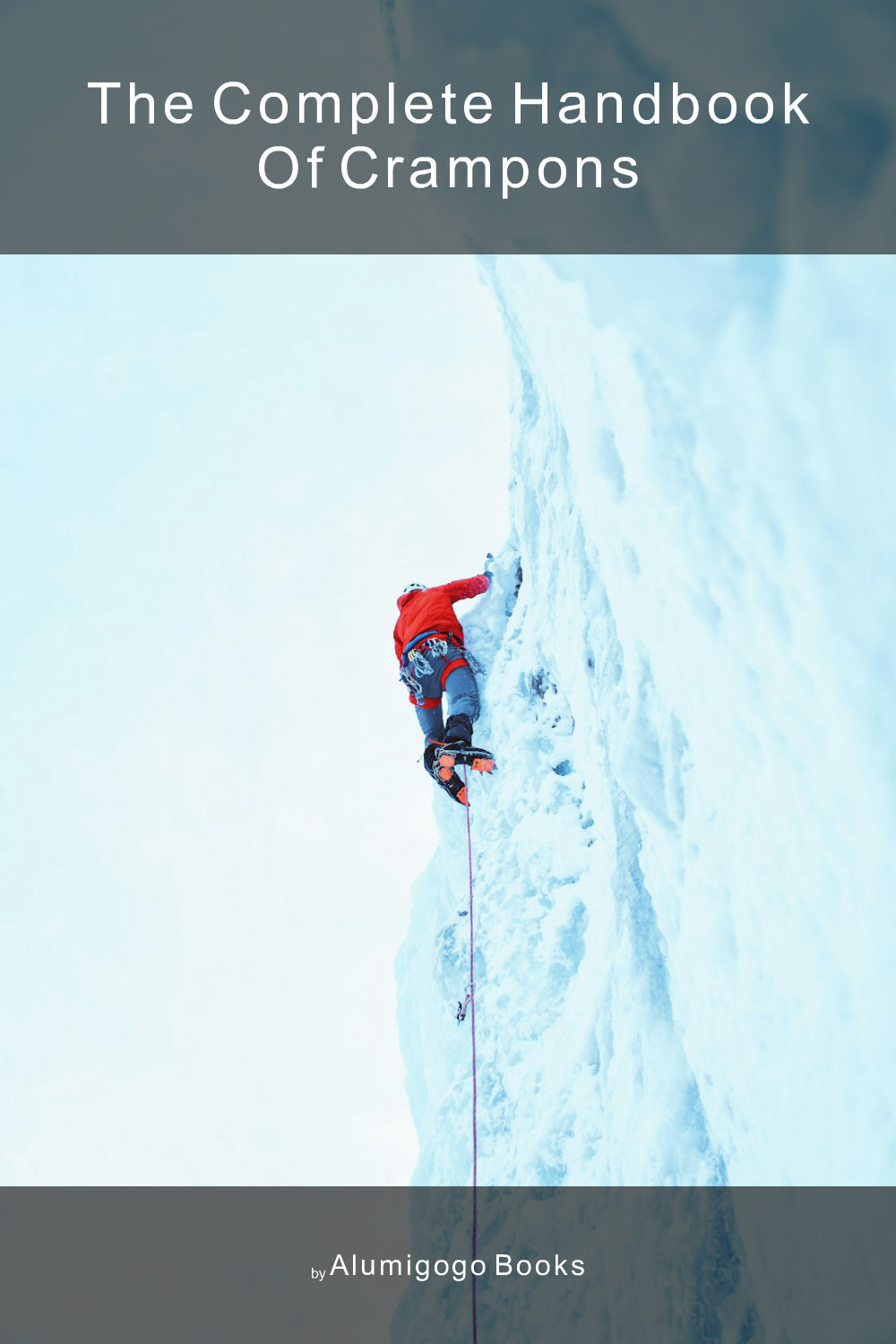 Cover of The Complete Handbook of Crampons