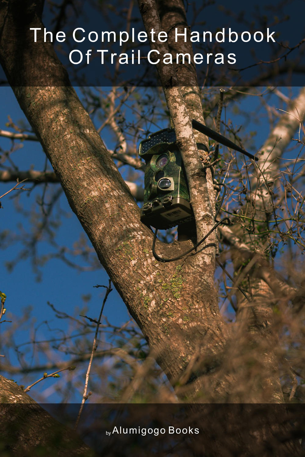 Cover of The Complete Handbook of Trail Cameras