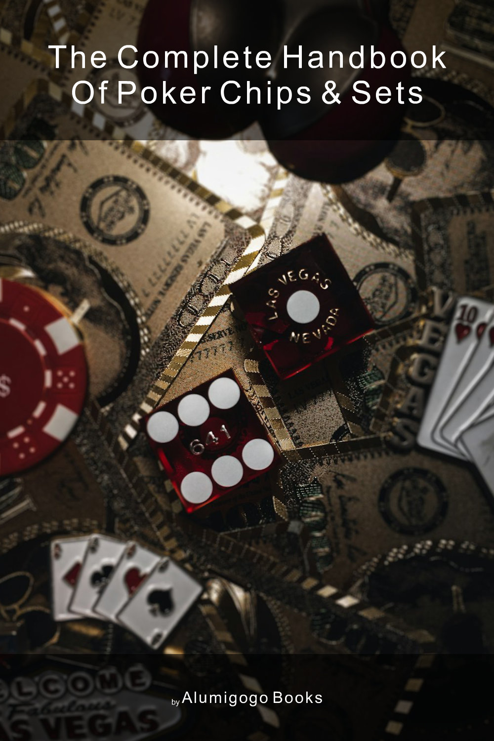 Cover of The Complete Handbook of Poker Chips & Sets